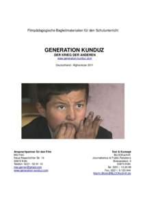 Filmpädagogische Begleitmaterialien für den Schulunterricht  GENERATION KUNDUZ DER KRIEG DER ANDEREN www.generation-kunduz.com Deutschland / Afghanistan 2011