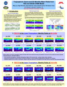 Tropospheric Ozone and CO Monthly Mean Fields from TES and GEOS-CHEM Model Ming Luo, Nigel Richards, Greg Osterman, Susan Kulawik and the TES Science Team Jet Propulsion Laboratory, Pasadena, CA AGU-Fall A31B-0877, Decem