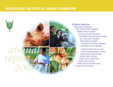 AGRICULTURAL INSTITUTE OF CANADA FOUNDATION  AIC Member Organizations Alberta Institute of Agrologists British Columbia Institute of Agrologists Manitoba Institute of Agrologists