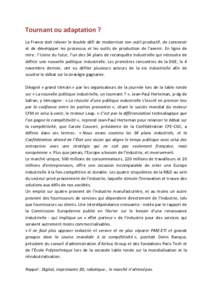 Tournant ou adaptation ? La France doit relever le double défi de moderniser son outil productif, de concevoir et de développer les processus et les outils de production de l’avenir. En ligne de mire : l’Usine du f