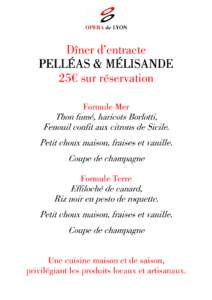 Dîner d’entracte PELLÉAS & MÉLISANDE 25€ sur réservation Formule Mer  Thon fumé, haricots Borlotti,