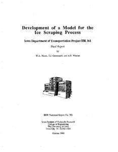 Development of a Model for the Ice Scraping Process Iowa Department of Transportation Project HR 361 Final Report by W.A. Ninon, T.J. Gawronski, and A.E. Whelan