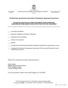 Condominium Homeowners Association Participation Agreement Instructions PLEASE INCLUDE THE FOLLOWING DOCUMENTS WHEN SUBMITTING CONDOMINIUM HOMEOWNERS ASSOCIATION PARTICIPATION AGREEMENT **********************************