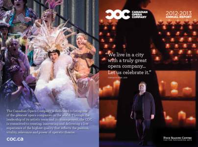 2012·2013 Annual report “	We live in a city 	 with a truly great 	 opera company…