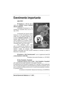 Evenimente importante iulie 2013  Împlinirea a 154 de ani de când s-a consfinţit crearea statisticii oficiale româneştei (Ordonanţa Domnească nr. 276,