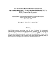 The orientational order/disorder transition in buckminsterfullerene (C60): an experiment using the NCNR Disk Chopper Spectrometer Summer School on Methods and Applications of Neutron Spectroscopy NIST Center for Neutron 