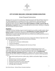 CITY OF NEW ORLEANS | EDWARD WISNER DONATION Grant Proposal Instructions Thank you for your interest in submitting a formal proposal to the Edward Wisner Donation. The following guidelines are designed to provide a compr