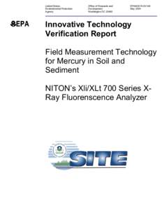 Innovative Technology Verification Report: Field Measurement Technology for Mercury in Soil and Sediment: NITON's Xli/XLt 700 Series X-Ray Fluorescence Analyzer