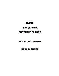 RYOBI 13 in[removed]mm) PORTABLE PLANER – MODEL NO. AP1300  RYOBI 13 in[removed]mm) PORTABLE PLANER