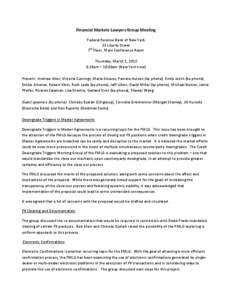 Financial Markets Lawyers Group Meeting Federal Reserve Bank of New York 33 Liberty Street th 7 Floor, Main Conference Room Thursday, March 1, 2012