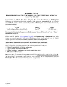 KINDERGARTEN REGISTRATION OPENS FOR NORTH ARLINGTON PUBLIC SCHOOLS School Year[removed]Superintendent of Schools, Dr. Oliver Stringham, has posted the schedule for Kindergarten registration for children entering North 