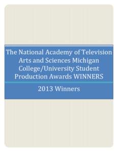 The National Academy of Television Arts and Sciences Michigan College/University Student Production Awards WINNERS