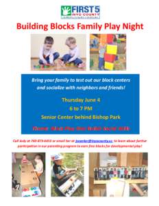 Building Blocks Family Play Night  Bring your family to test out our block centers and socialize with neighbors and friends!  Thursday June 4