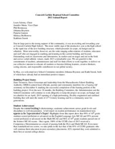 Concord-Carlisle Regional School Committee 2013 Annual Report Louis Salemy, Chair Jennifer Munn, Vice-Chair Phil Benincasa Johanna Boynton