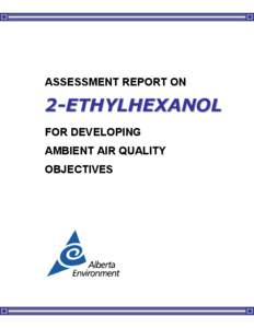 Assessment Report on 2-Ethylhexanol for Developing Ambient Air Quality Objectives