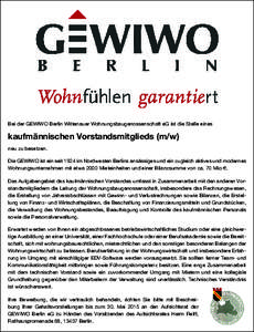 Bei der GEWIWO Berlin Wittenauer Wohnungsbaugenossenschaft eG ist die Stelle eines  kaufmännischen Vorstandsmitglieds (m/w) neu zu besetzen. Die GEWIWO ist ein seit 1924 im Nordwesten Berlins ansässiges und ein zugleic