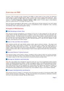 Overview on PNS Currently, HKEx provides an open interface at the AMS/3 to allow broker to set up their own electronic trading system or Broker Supplied System (BSS) to capture and monitor trading orders effectively. Apa