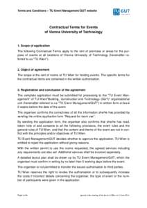 Terms and Conditions – TU Event Management/GUT website  Contractual Terms for Events of Vienna University of Technology  1. Scope of application