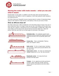 Sharing the water with trade vessels – what you see and what it means Burrard Inlet is a busy place. In addition to all the cargo ships moving through and anchored here, the harbour is host to seaplanes, cruise ships, 