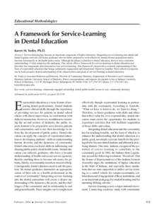 Educational Methodologies  A Framework for Service-Learning in Dental Education Karen M. Yoder, Ph.D. Abstract: Service-learning has become an important component of higher education. Integrating service-learning into de