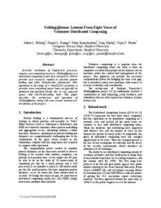 Folding@home: Lessons From Eight Years of Volunteer Distributed Computing Adam L. Beberg1, Daniel L. Ensign2, Guha Jayachandran1, Siraj Khaliq1, Vijay S. Pande2