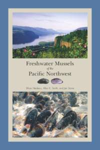 Freshwater Mussels of the Pacific Northwest Ethan Nedeau, Allan K. Smith, and Jen Stone