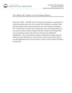 Suite 600 – 865 Hornby Street Vancouver, BC V6Z 2G3 www.bccrowncounselassociation.bc.ca Press Release Re: Update on Justice Delayed Report