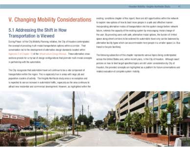 Houston Mobility: Heights-Northside Study  V. Changing Mobility Considerations 5.1 Addressing the Shift in How Transportation is Viewed During Phase I of the City Mobility Planning initiative, the City of Houston contemp