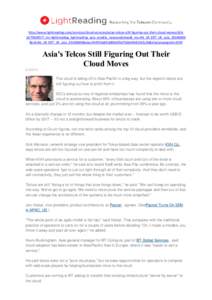 http://www.lightreading.com/services/cloud-services/asias-telcos-still-figuring-out-their-cloud-moves/d/did[removed]?f_src=lightreading_lightreading_asia_weekly_newsandviews&_mc=NL_LR_EDT_LR_asia_20140604 &cid=NL_LR_EDT_LR