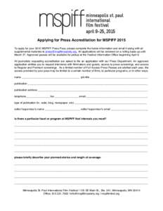    Applying for Press Accreditation for MSPIFF 2015 To apply for your 2015 MSPIFF Press Pass, please complete the below information and email it along with all supplemental materials to . All app