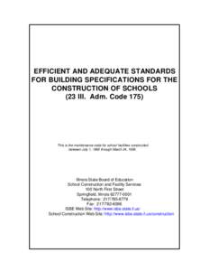 EFFICIENT AND ADEQUATE STANDARDS FOR BUILDING SPECIFICATIONS FOR THE CONSTRUCTION OF SCHOOLS (23 Ill. Adm. Code[removed]This is the maintenance code for school facilities constructed