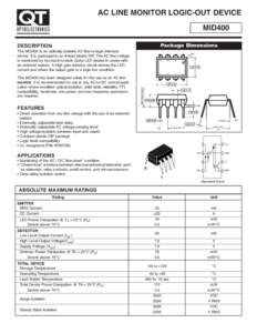 AC LINE MONITOR LOGIC-OUT DEVICE MID400 Package Dimensions DESCRIPTION The MID400 is an optically isolated AC line-to-logic interface