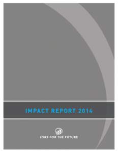 IMPACT REPORT 2014  M I SSION & V I SI O N OUR VISION The promise of education and economic mobility in America is achieved for everyone.