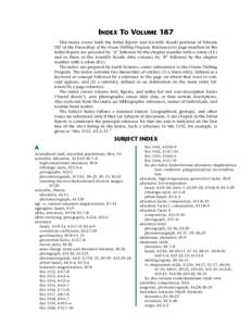 INDEX TO VOLUME 187 This index covers both the Initial Reports and Scientific Results portions of Volume 187 of the Proceedings of the Ocean Drilling Program. References to page numbers in the Initial Reports are precede