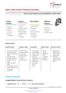 Repro India Limited: Solutions Factsheet End to end solutions across publishers’ value chain Content solutions