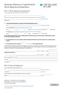 Graduate Diploma of Legal Practice Work Experience Declaration Part A Work Experience Declaration (To be completed at the end of EVERY period of Work Experience)  I _______________________________________________________