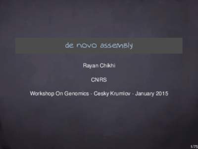 de novo assembly Rayan Chikhi CNRS Workshop On Genomics - Cesky Krumlov - January