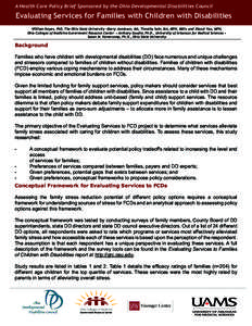 A Health Care Policy Brief Sponsored by the Ohio Developmental Disabilities Council  Evaluating Services for Families with Children with Disabilities William Hayes, PhD, The Ohio State University •Barry Jamieson, MA, T