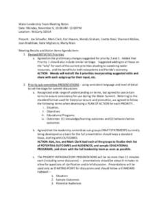 Water Leadership Team Meeting Notes Date: Monday, November 6, 10:00 AM- 12:00 PM Location: McCarty 1031A Present: Joe Schaefer, Mark Clark, Karl Havens, Wendy Graham, Lisette Staal, Shannon McGee, Joan Bradshaw, Katie Mi