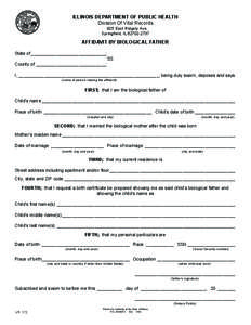 ILLINOIS DEPARTMENT OF PUBLIC HEALTH Division Of Vital Records 925 East Ridgely Ave. Springfield, IL[removed]AFFIDAVIT BY BIOLOGICAL FATHER