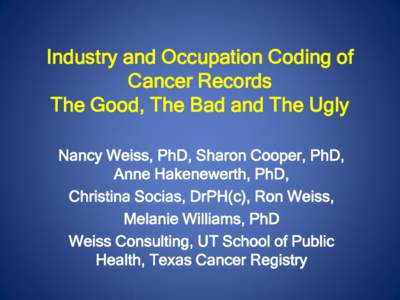 Industry and Occupation Coding of Cancer Records The Good, The Bad and The Ugly
