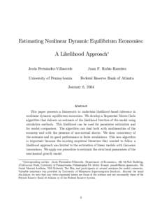 Estimating Nonlinear Dynamic Equilibrium Economies: A Likelihood Approach∗ Jesús Fernández-Villaverde Juan F. Rubio-Ramírez