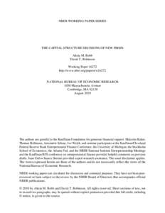 NBER WORKING PAPER SERIES  THE CAPITAL STRUCTURE DECISIONS OF NEW FIRMS Alicia M. Robb David T. Robinson Working Paper 16272