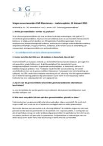 Vragen en antwoorden GVK Biosciences – laatste update: 11 februari 2015 Behorend bij het CBG nieuwsbericht van 23 januari 2015 “Schorsing geneesmiddelen” 1. Welke geneesmiddelen worden nu geschorst? De te schorsen 