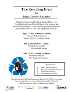 Tire Recycling Event for Lucas County Residents Residents are encouraged to bring their used tires to our Tire Collection Events. Up to 10 tires will be accepted and recycled free of charge. Don’t miss the opportunity 