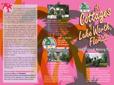 The Cottages of Lake Worth are small houses that serve as guest, holiday, vacation, or primary residence. They can be of any number of architectural styles, but in Lake Worth styles include Mission Revival, Frame Vernacu