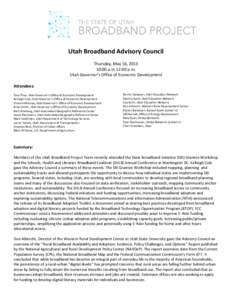 Utah Broadband Advisory Council Thursday, May 16, [removed]:00 a.m-12:00 p.m. Utah Governor’s Office of Economic Development Attendees: Tara Thue, Utah Governor’s Office of Economic Development