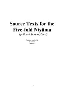 Source Texts for the Five-fold Niyāma (pañcavidhaṃ niyāma) Translated from the Pāli by Jayarava June 2012