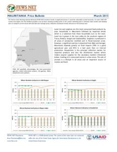 MAURITANIA Price Bulletin  March 2015 The Famine Early Warning Systems Network (FEWS NET) monitors trends in staple food prices in countries vulnerable to food insecurity. For each FEWS NET country and region, the Price 