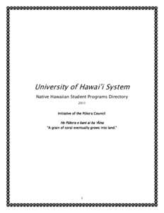 University of Hawai‘i System Native Hawaiian Student Programs Directory 2011 Initiative of the Pūkoʻa Council